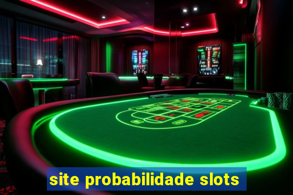 site probabilidade slots